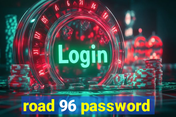 road 96 password